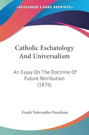 retribution torrent|CATHOLIC ENCYCLOPEDIA: Eschatology.